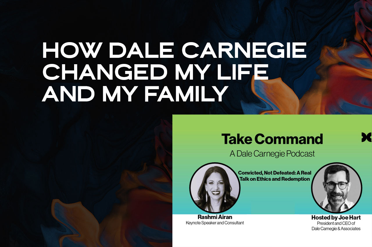 How Dale Carnegie Changed My Life and My Family