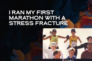 I Ran My First Marathon with a Stress Fracture