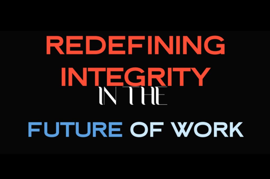Redefining Integrity in the Future of Work