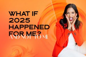 What If 2025 Was Working For You