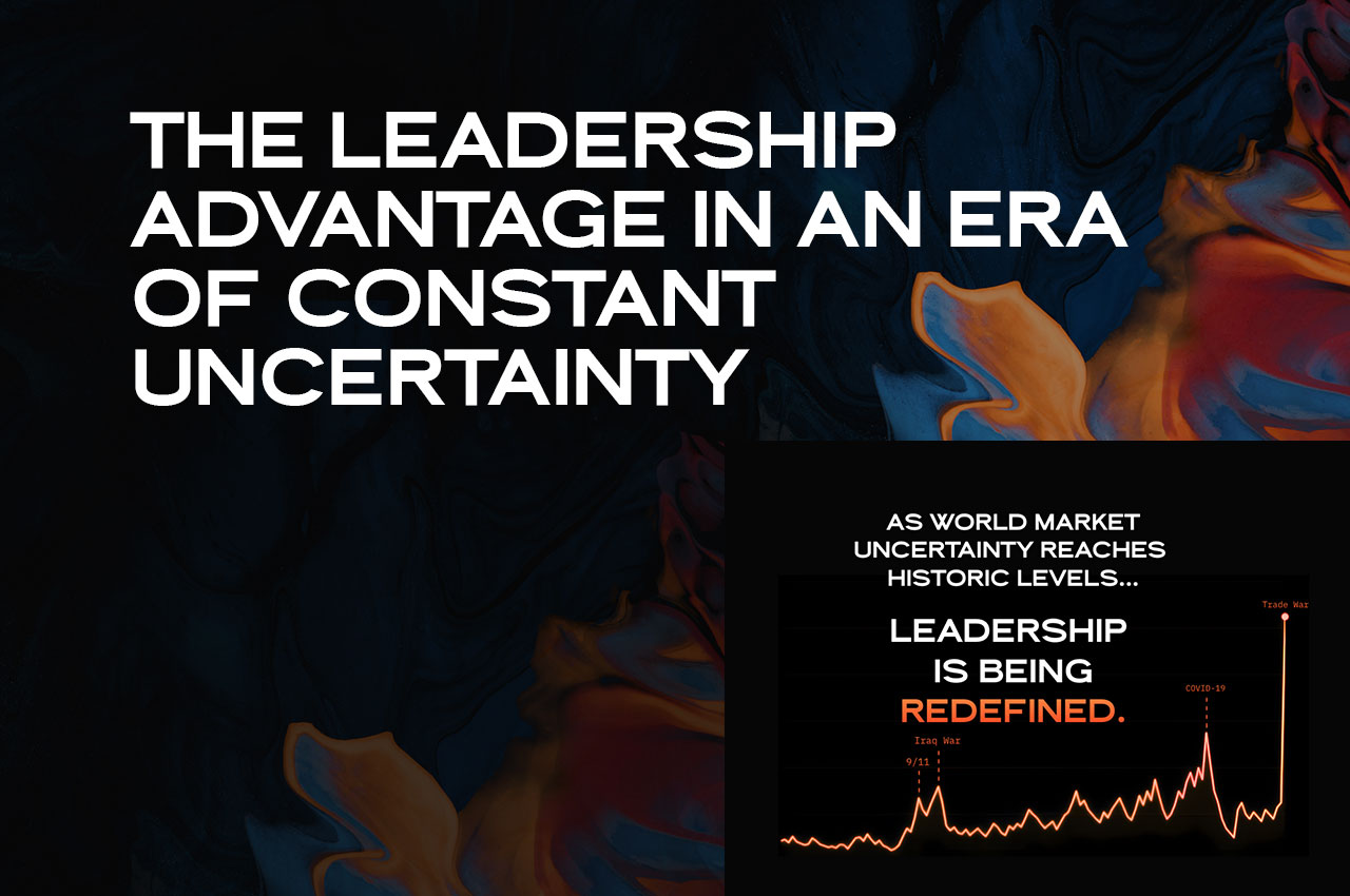 The Leadership Advantage in an Era of Constant Uncertainty