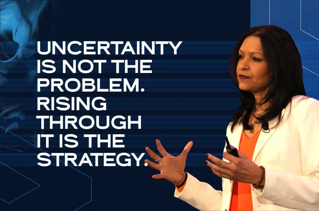 Uncertainty Is Not the Problem. Rising Through It Is the Strategy