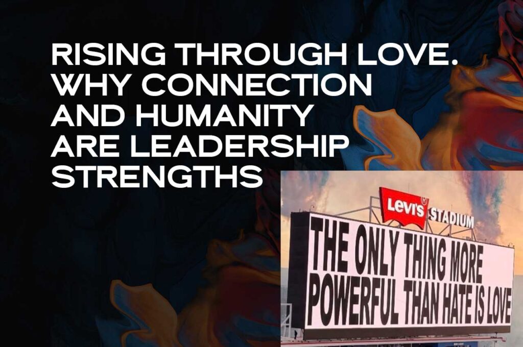 Why Connection and Humanity Are Leadership Strengths